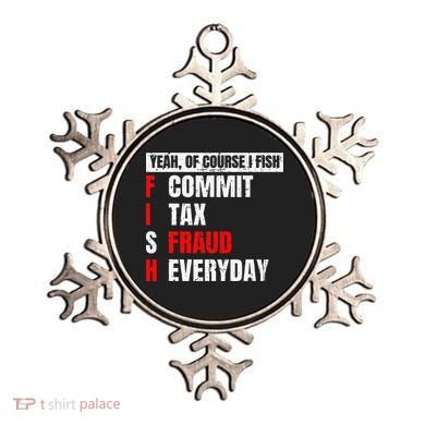 Yeah Of Course I Fish Commit Tax Fraud Funny Fishing Ornament