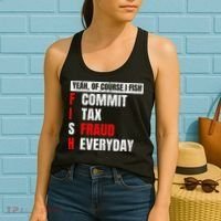 Yeah Of Course I Fish Commit Tax Fraud Funny Fishing Women's Tank Top thumb 2