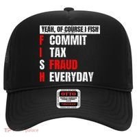 Yeah Of Course I Fish Commit Tax Fraud Funny Fishing Hat thumb 0