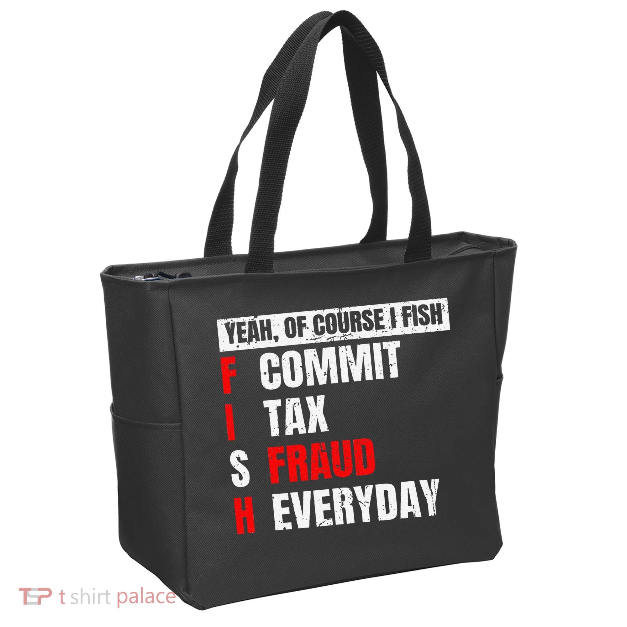 Yeah Of Course I Fish Commit Tax Fraud Funny Fishing Tote Bag