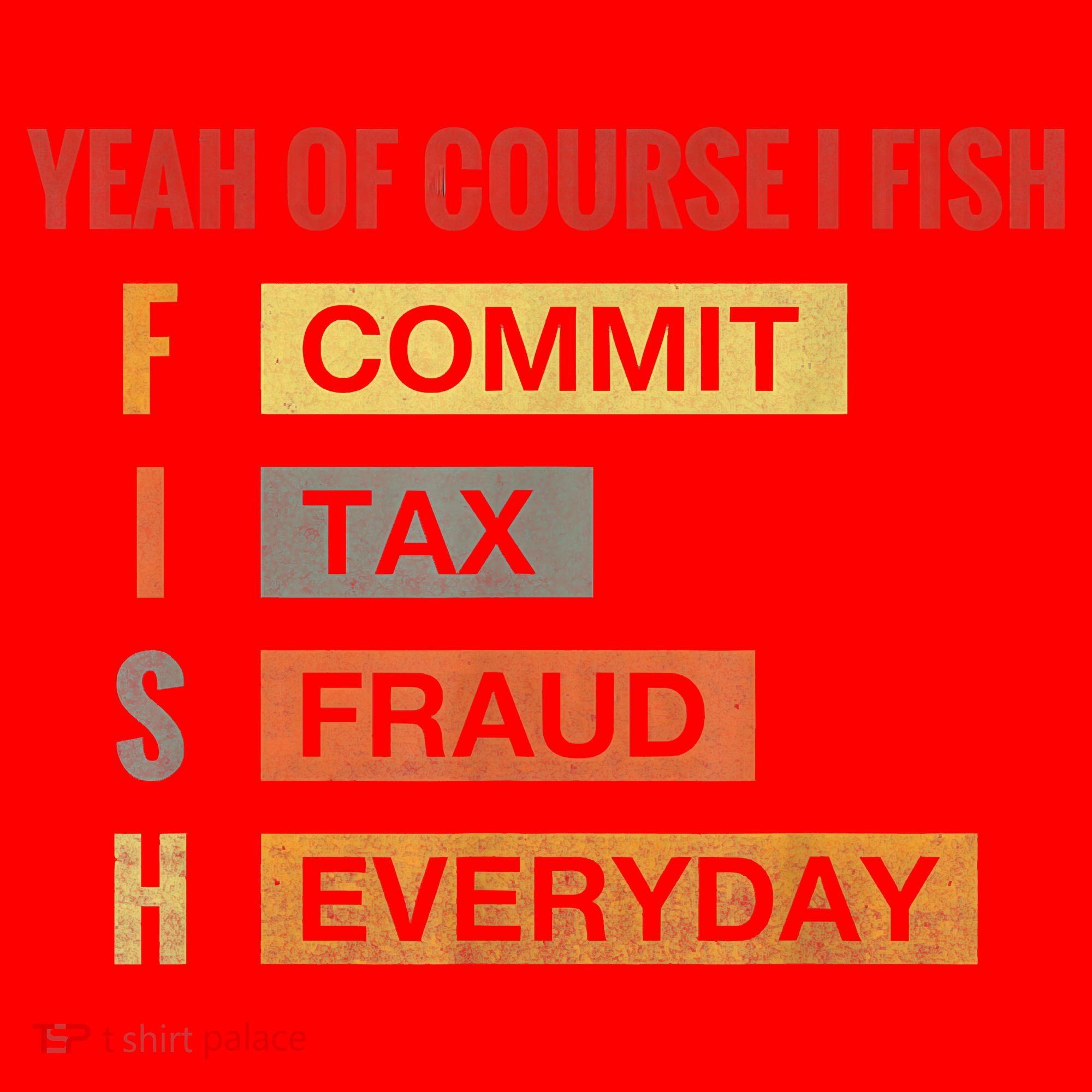Yeah Of Course I Fish Commit Tax Fraud Everyday Fishing Santa Hat
