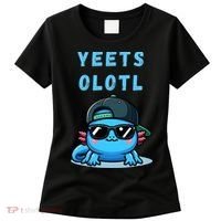 Yeets Olotl Funny Axolotl Yeet, Yeet Quote Funny Saying Women's T-Shirt thumb 0
