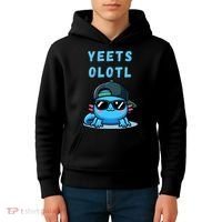 Yeets Olotl Funny Axolotl Yeet, Yeet Quote Funny Saying Kids Hoodie thumb 4