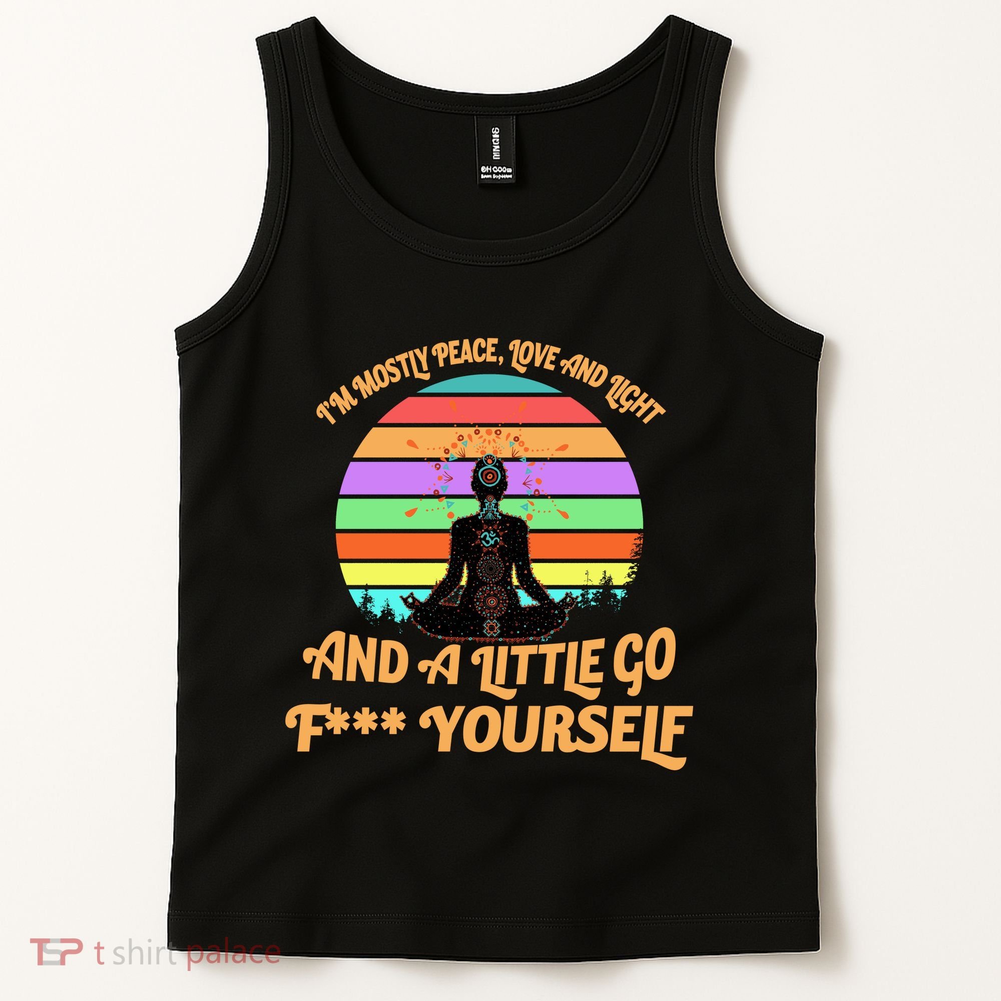 Yoga I'm Mostly Peace Love and Light and a A Little Go F Yourself Tank Top