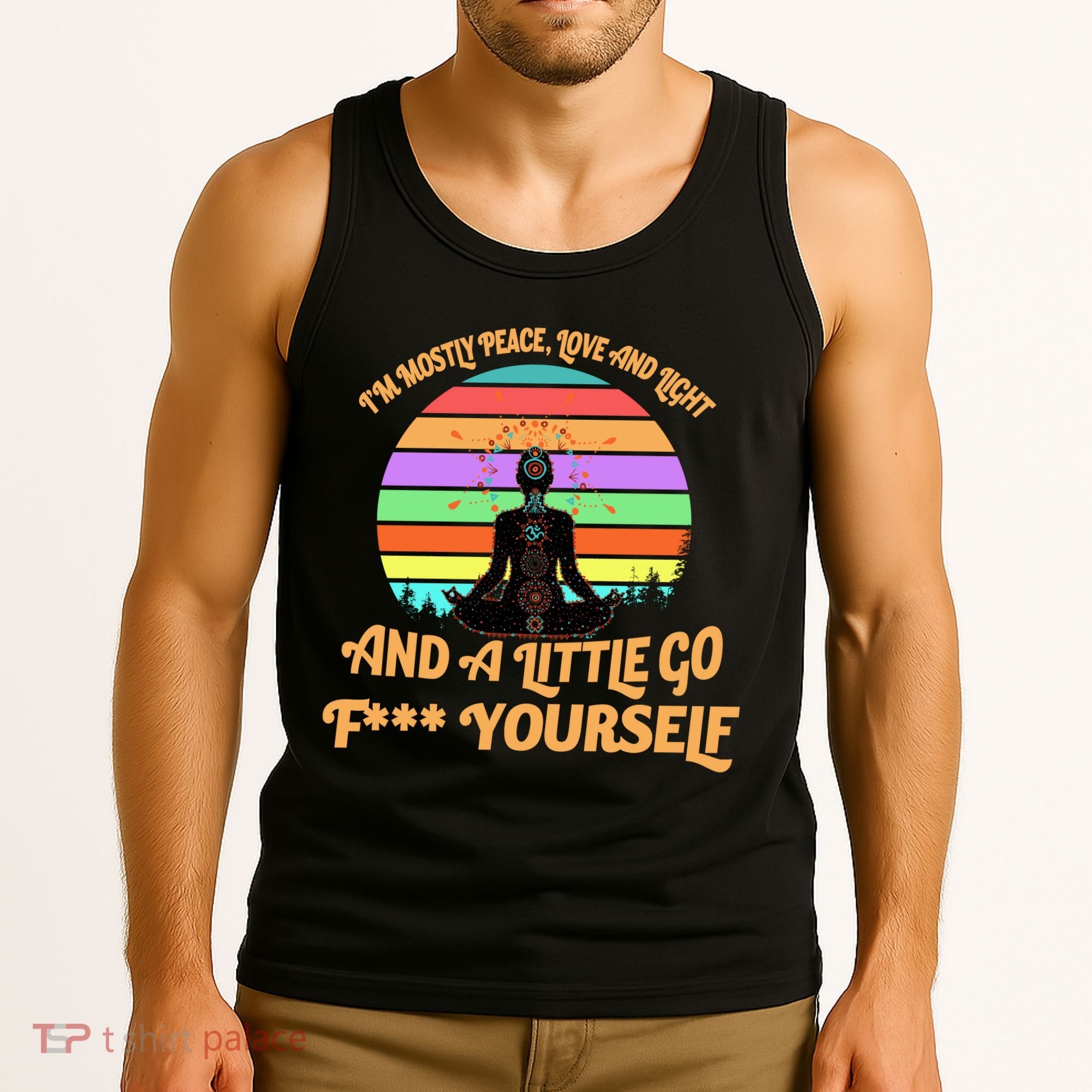 Yoga I'm Mostly Peace Love and Light and a A Little Go F Yourself Tank Top