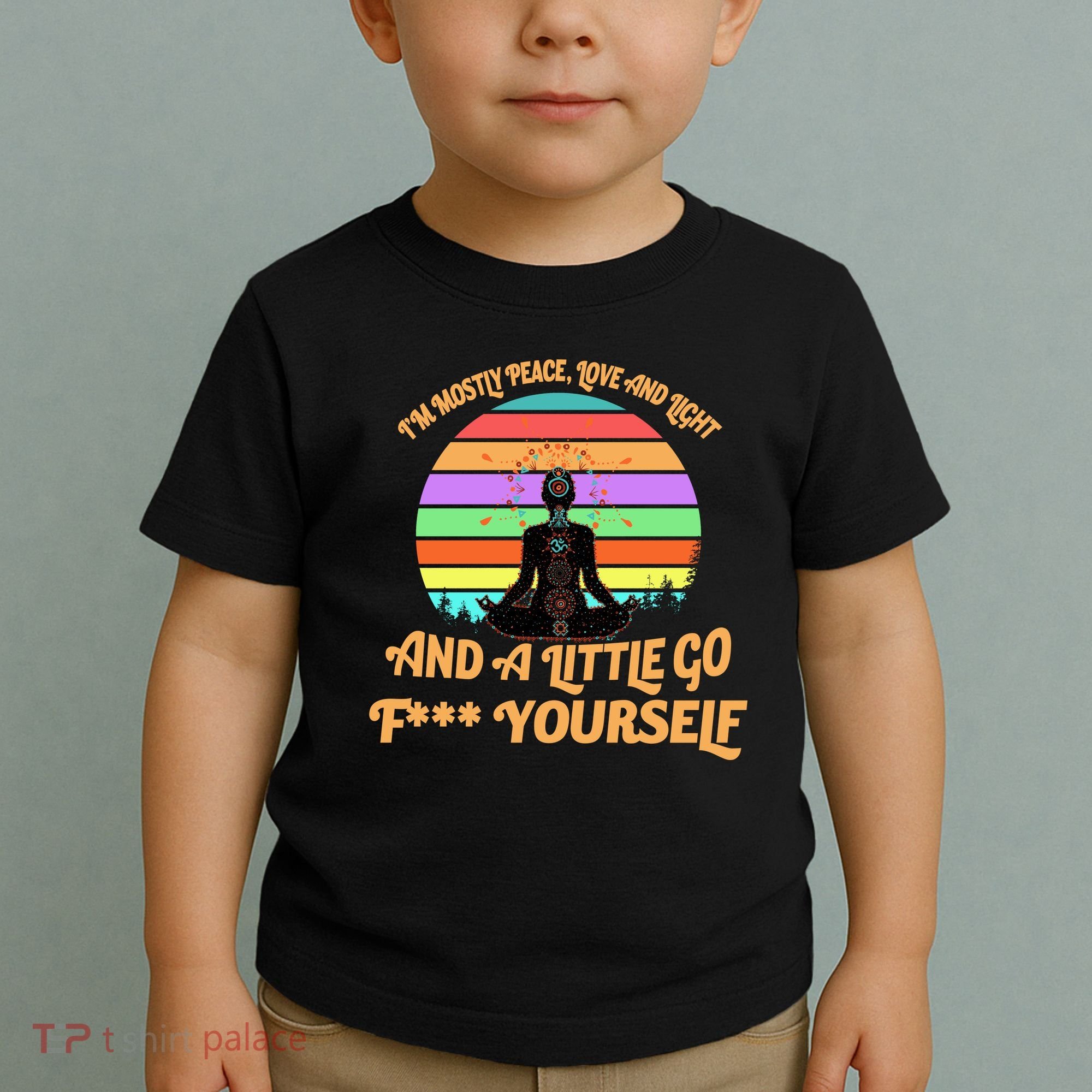 Yoga I'm Mostly Peace Love and Light and a A Little Go F Yourself Toddler T-Shirt