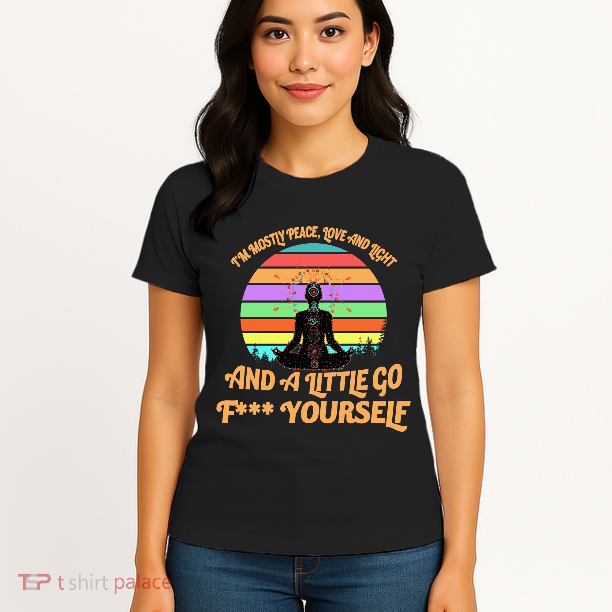 Yoga I'm Mostly Peace Love and Light and a A Little Go F Yourself Women's T-Shirt
