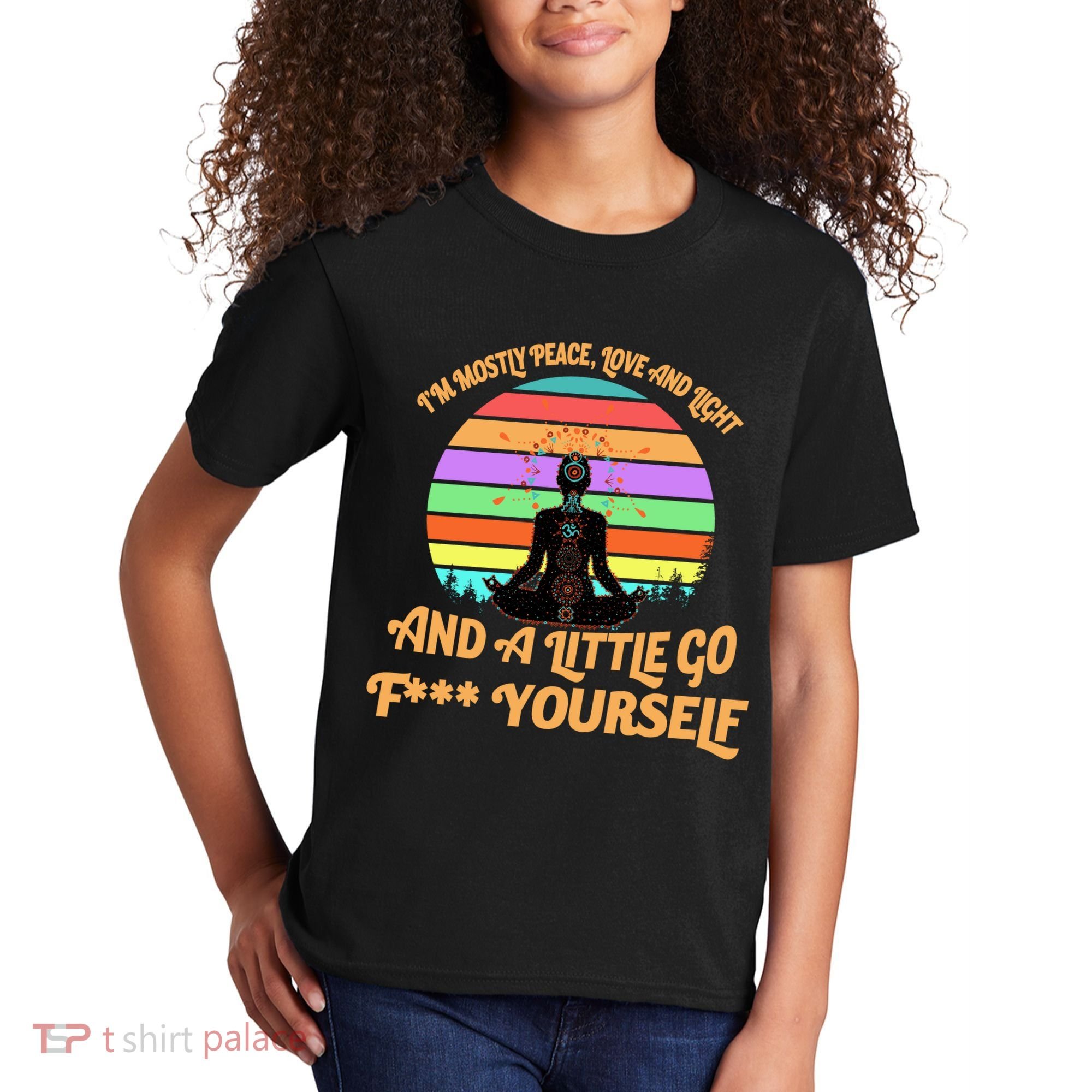 Yoga I'm Mostly Peace Love and Light and a A Little Go F Yourself Kids T-Shirt