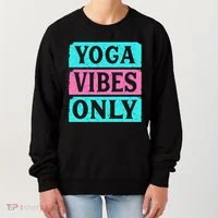 Yoga Vibes Only Women's Sweatshirt thumb 0