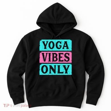 Yoga Vibes Only Hoodie