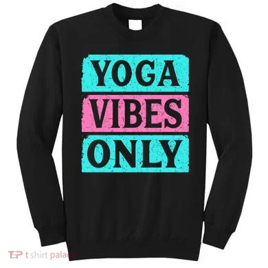 Yoga Vibes Only Sweatshirt