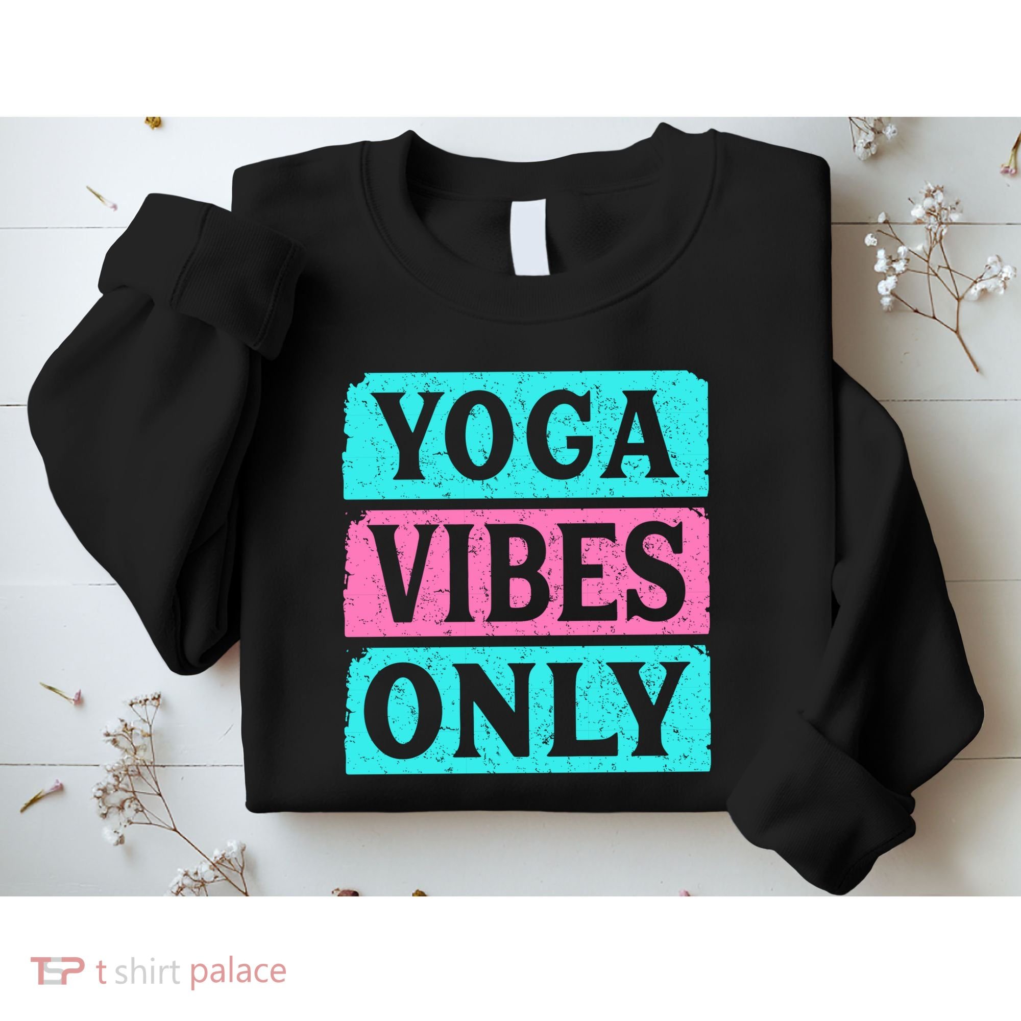 Yoga Vibes Only Sweatshirt