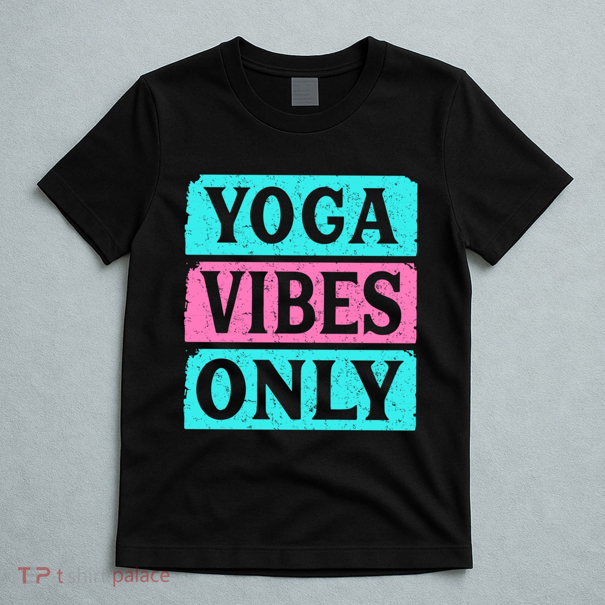 Yoga Vibes Only T-Shirt
