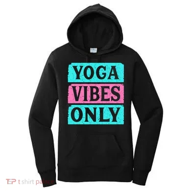 Yoga Vibes Only Women's Hoodie