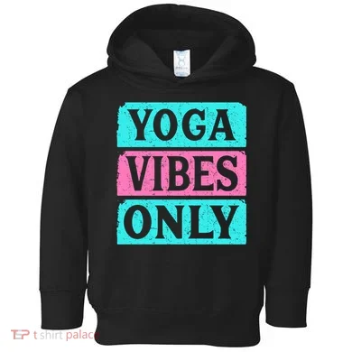 Yoga Vibes Only Toddler Hoodie
