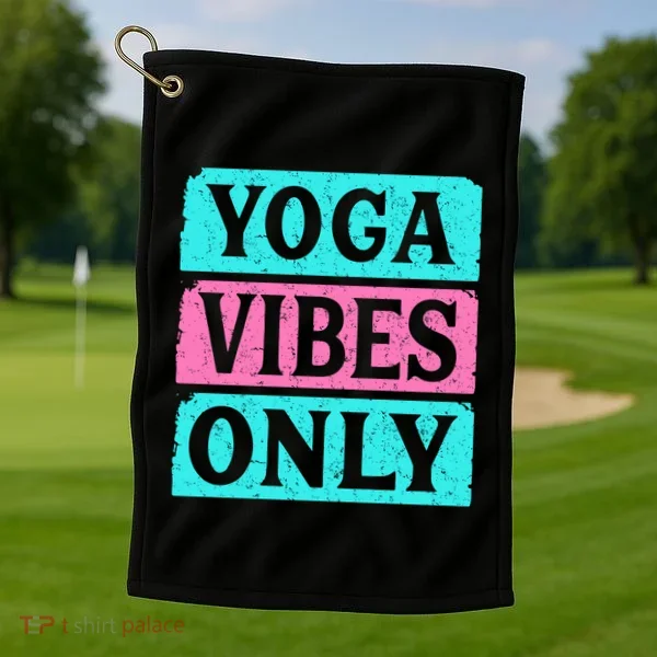 Yoga Vibes Only Golf Towel
