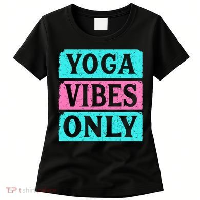 Yoga Vibes Only Women's T-Shirt