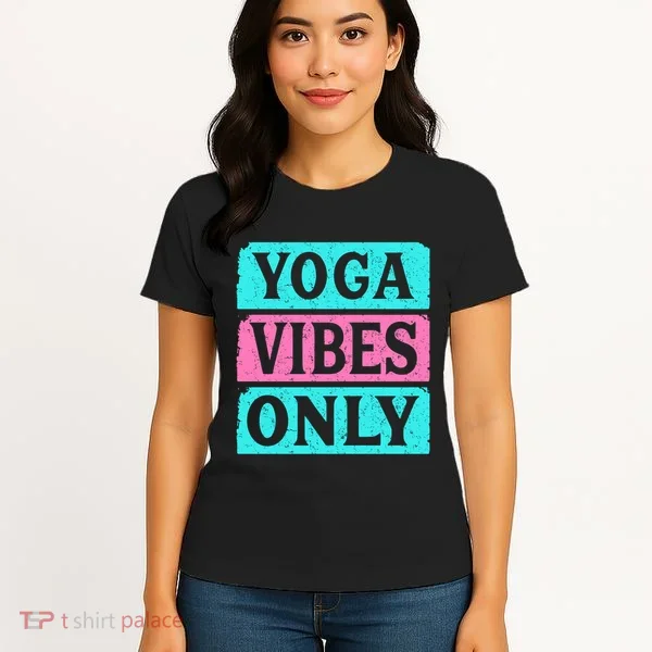 Yoga Vibes Only Women's T-Shirt