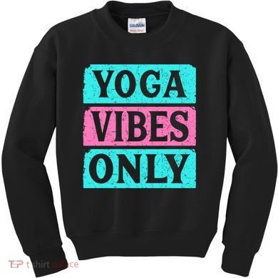 Yoga Vibes Only Kids Sweatshirt