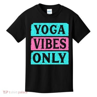 Yoga Vibes Only Kids T-Shirt