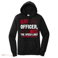 Yes Officer I Saw The Speed Limit I Just Didn't See You Women's Hoodie thumb 0