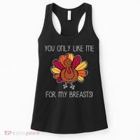 You Only Like Me For The Breasts Funny Turkey Women's Tank Top thumb 0