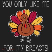 You Only Like Me For The Breasts Funny Turkey Golf Towel thumb 3