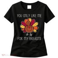 You Only Like Me For The Breasts Funny Turkey Women's T-Shirt thumb 0