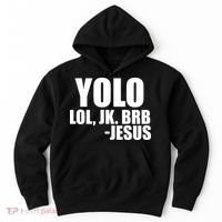 Yolo LOL, JK. BRB Jesus Hoodie thumb 0