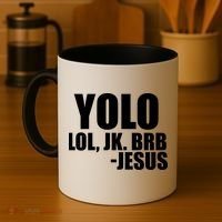 Yolo LOL, JK. BRB Jesus Coffee Mug thumb 4