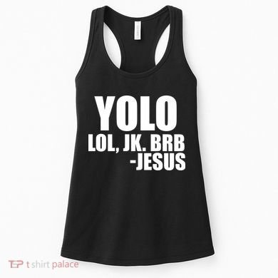 Yolo LOL, JK. BRB Jesus Women's Tank Top
