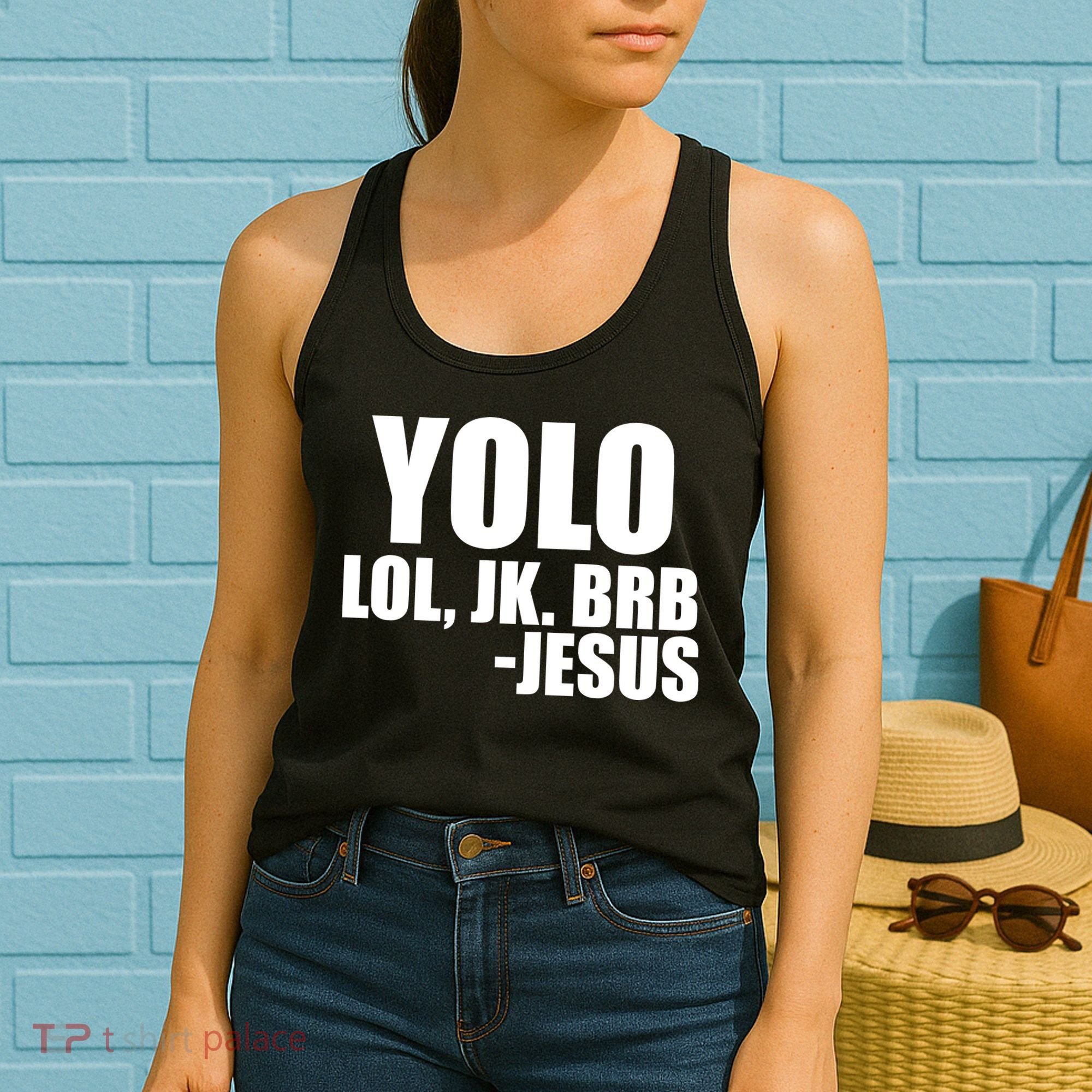 Yolo LOL, JK. BRB Jesus Women's Tank Top