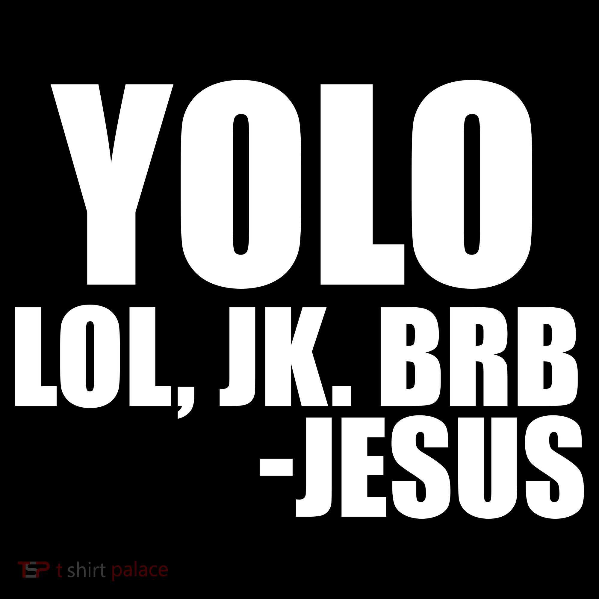 Yolo LOL, JK. BRB Jesus Women's Tank Top