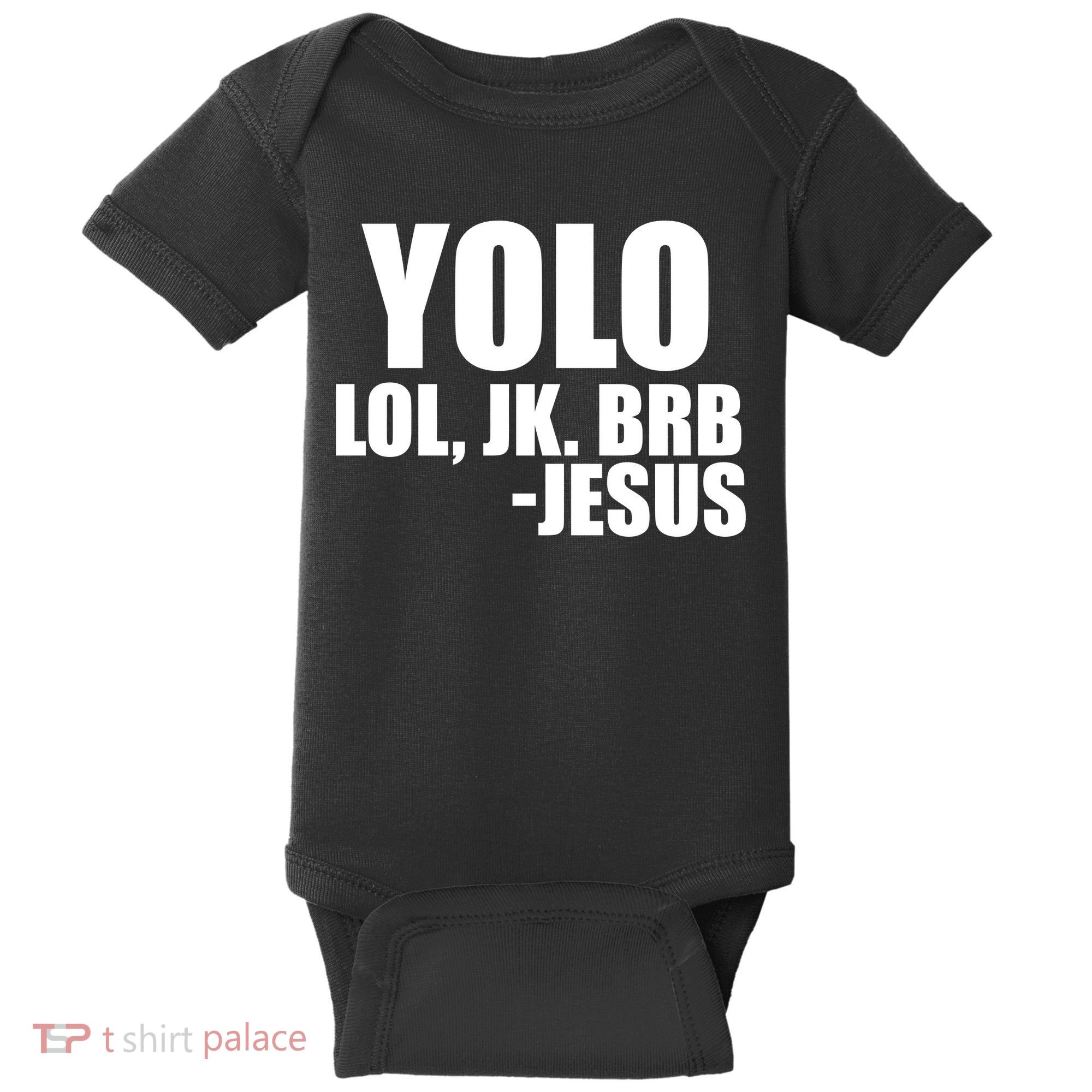 Yolo LOL, JK. BRB Jesus Baby Bodysuit