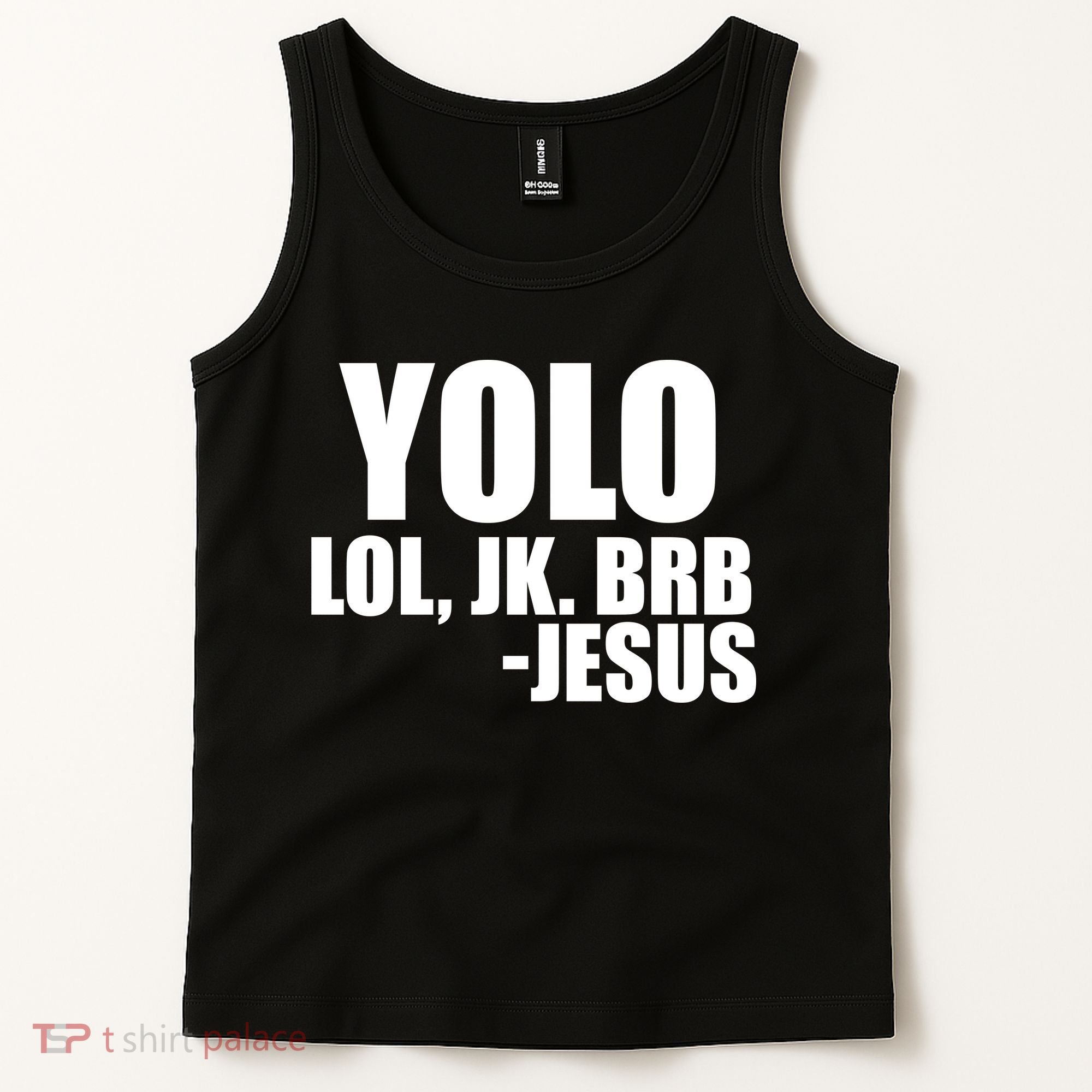 Yolo LOL, JK. BRB Jesus Tank Top
