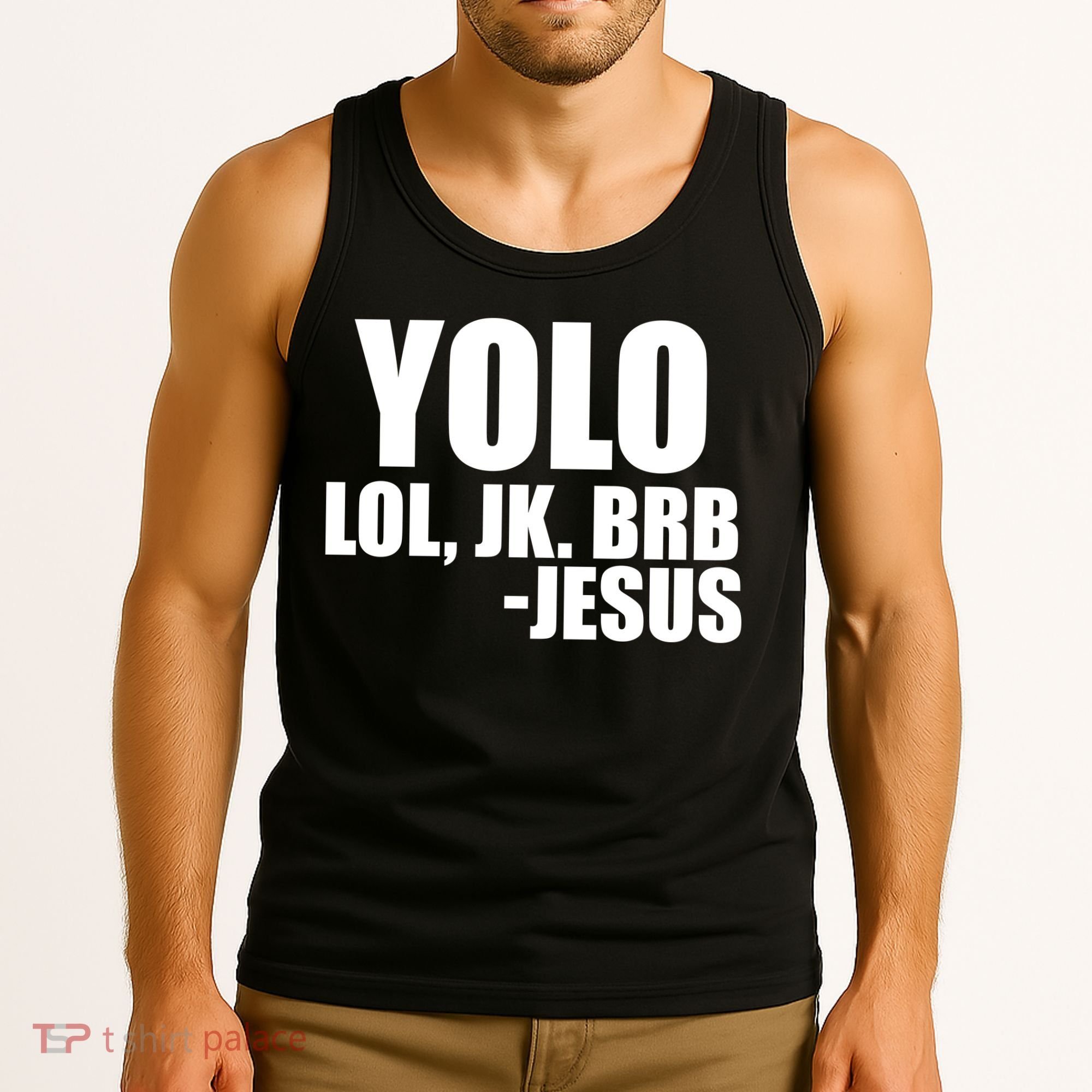 Yolo LOL, JK. BRB Jesus Tank Top