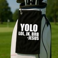 Yolo LOL, JK. BRB Jesus Golf Towel thumb 2