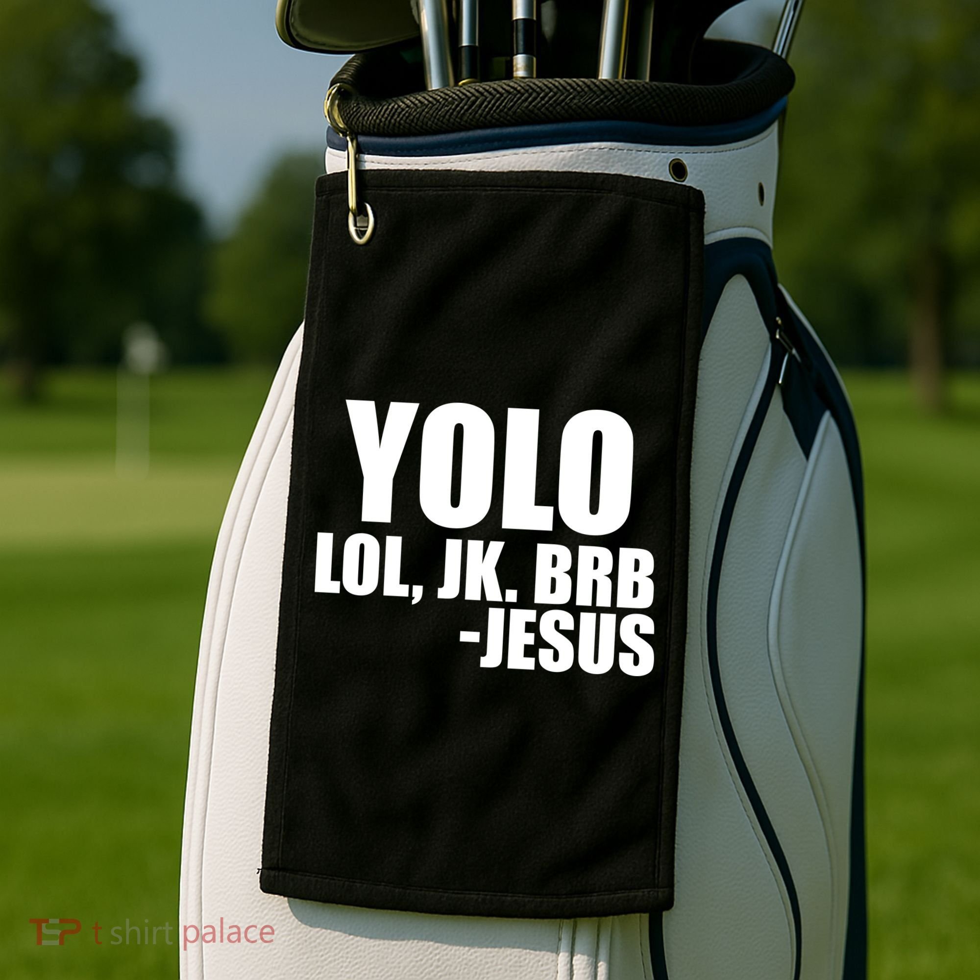 Yolo LOL, JK. BRB Jesus Golf Towel