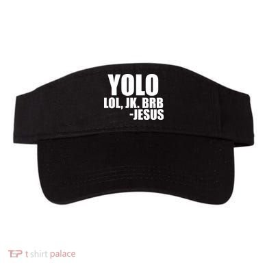 Yolo LOL, JK. BRB Jesus Visor