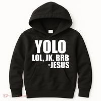 Yolo LOL, JK. BRB Jesus Kids Hoodie thumb 0
