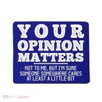 Your Opinion Matters Not To Me Funny Sarcastic Humor Retro Funny Gift Mousepad thumb 0