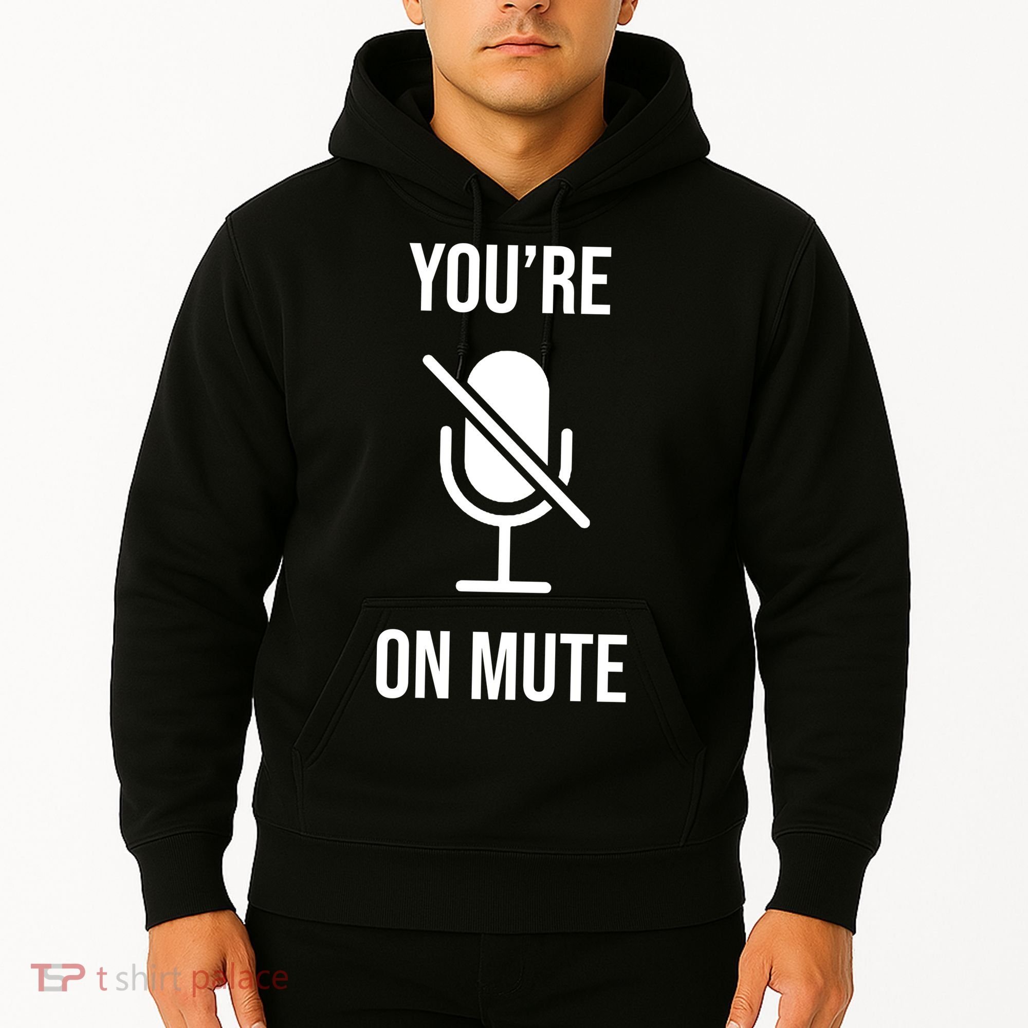 You're On Mute Online Joke Hoodie
