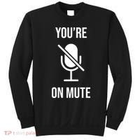 You're On Mute Online Joke Sweatshirt thumb 0