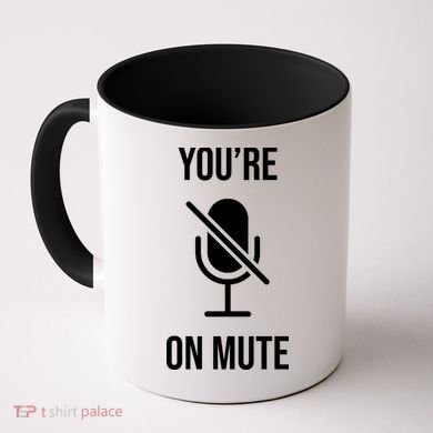 You're On Mute Online Joke Coffee Mug