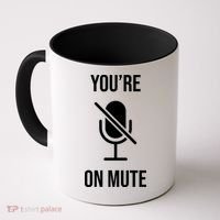 You're On Mute Online Joke Coffee Mug thumb 0