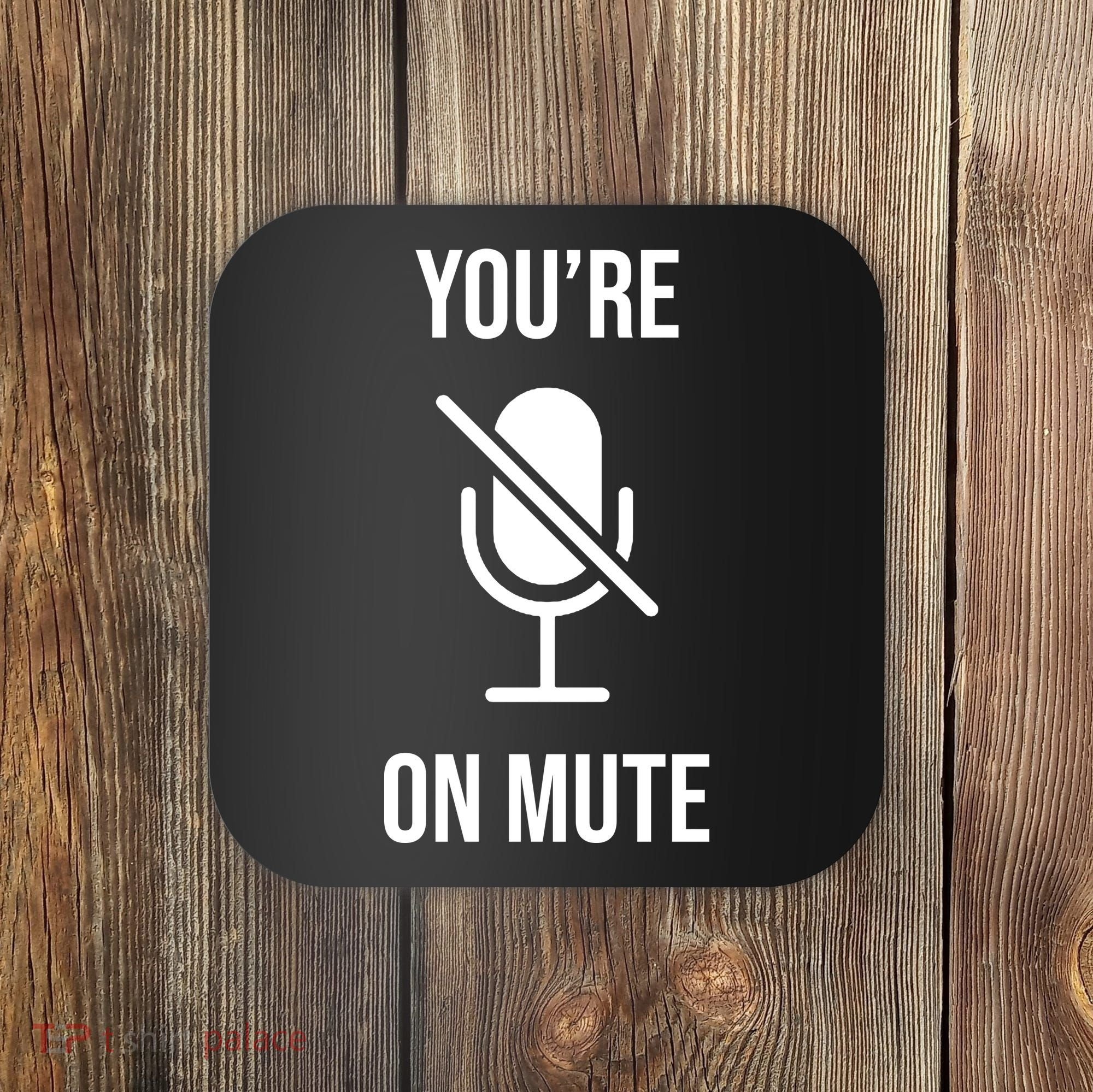 You're On Mute Online Joke Coaster