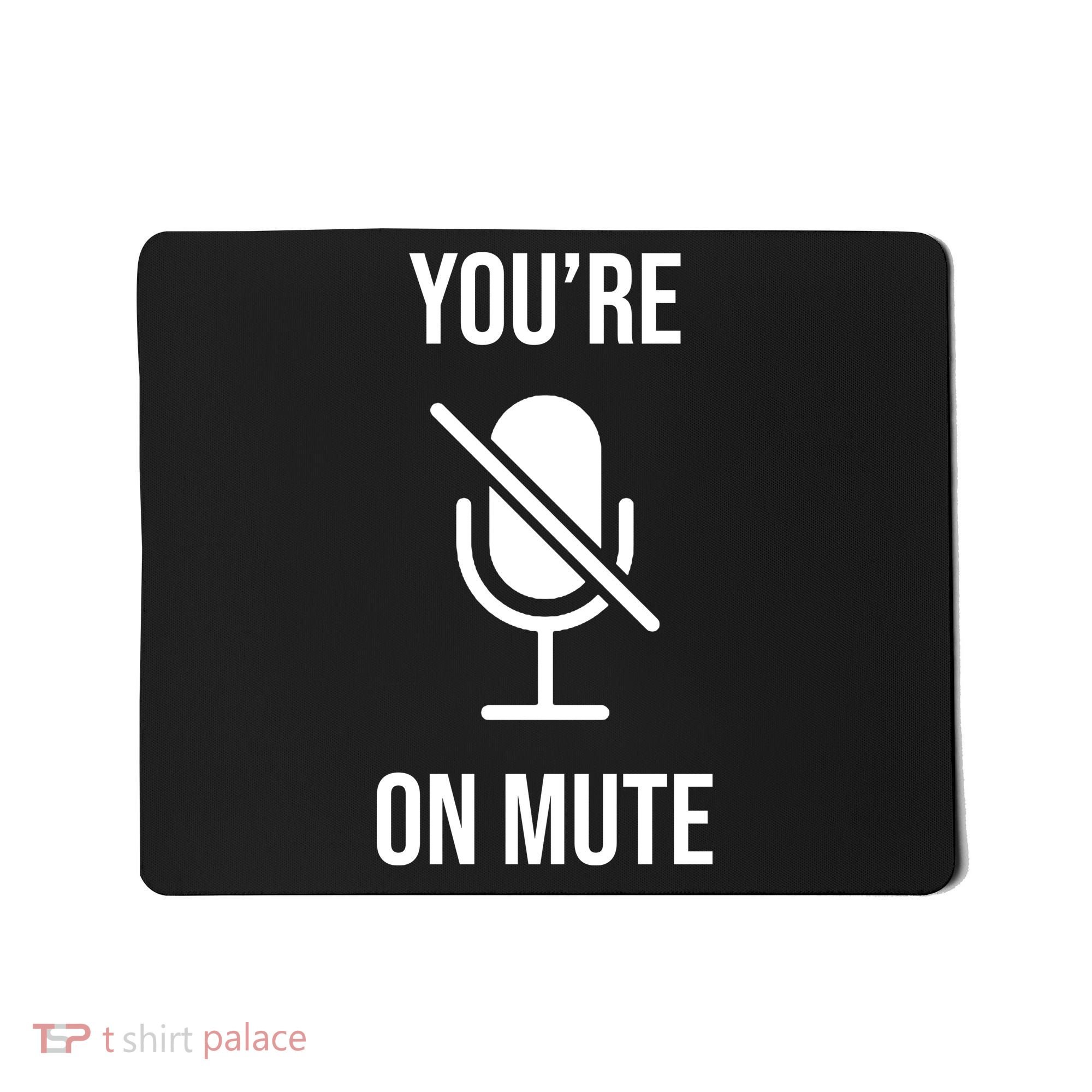 You're On Mute Online Joke Mousepad