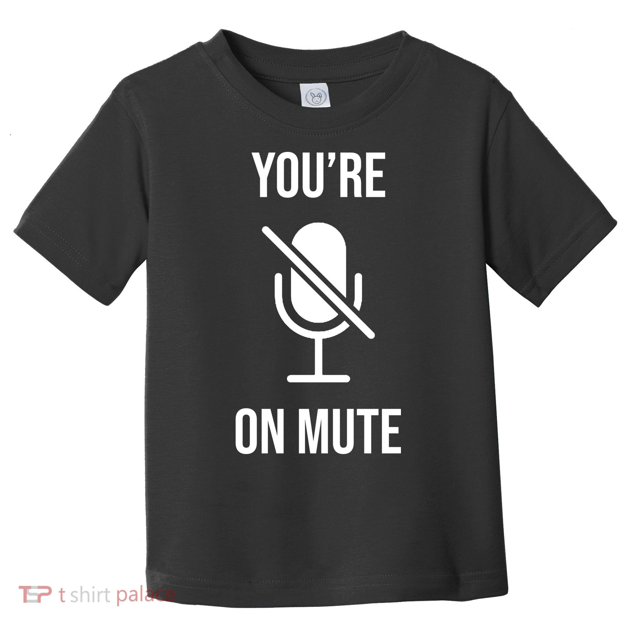 You're On Mute Online Joke Toddler T-Shirt