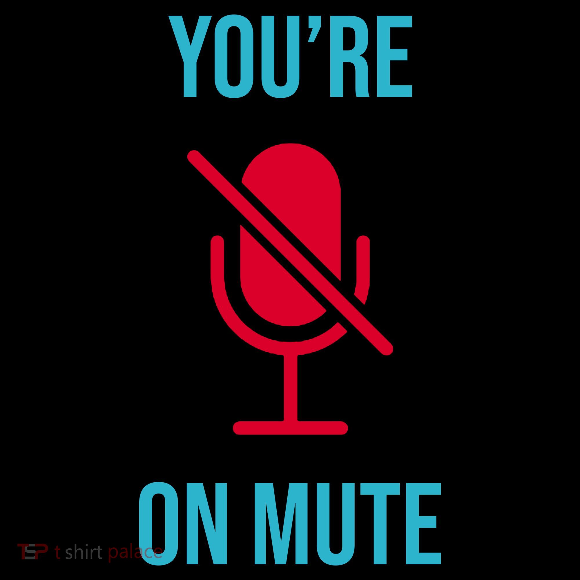 You're On Mute Funny Meme Coffee Mug