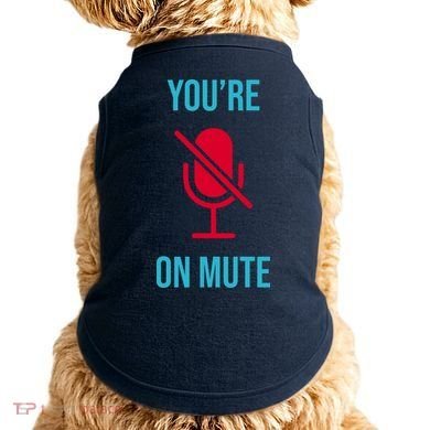 You're On Mute Funny Meme Doggie Tank